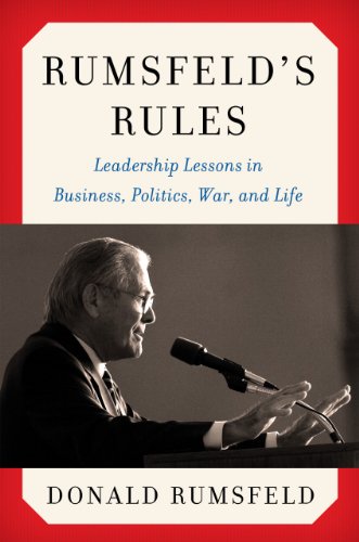 Beispielbild fr Rumsfeld's Rules: Leadership Lessons in Business, Politics, War, and Life zum Verkauf von Dream Books Co.