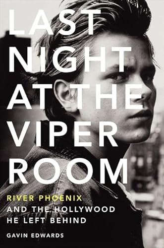 9780062273154: Last Night at the Viper Room: River Phoenix and the Hollywood He Left Behind