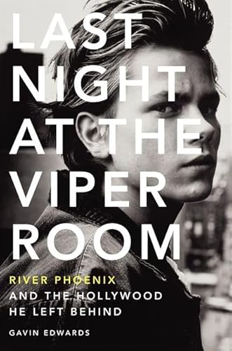 Stock image for Last Night at the Viper Room: River Phoenix and the Hollywood He Left Behind for sale by Books of the Smoky Mountains