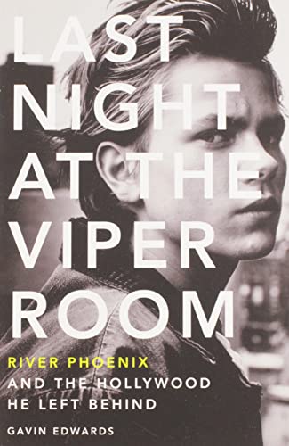 Beispielbild fr Last Night at the Viper Room: River Phoenix and the Hollywood He Left Behind zum Verkauf von Goodwill