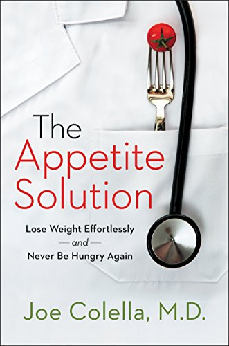 9780062273512: The Appetite Solution: Lose Weight Effortlessly and Never Be Hungry Again