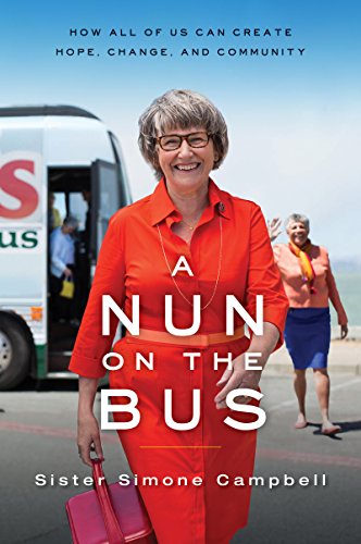 9780062273550: A Nun on the Bus: A Spiritual Manifesto of Hope, Change, and Community: How All of Us Can Create Hope, Change, and Community