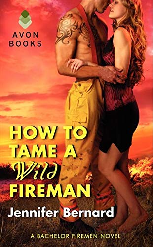 9780062273659: How to Tame a Wild Fireman: A Bachelor Firemen Novel: 4 (Bachelor Firemen of San Gabriel)
