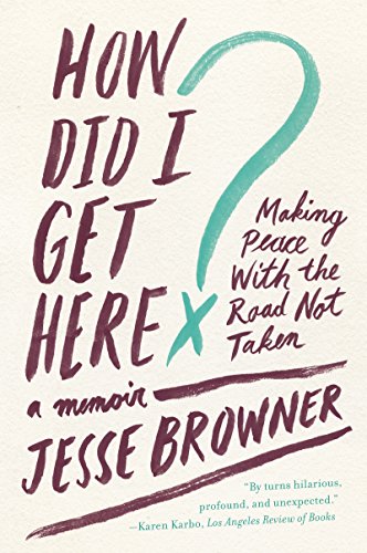 Beispielbild fr How Did I Get Here?: Making Peace with the Road Not Taken: A Memoir (Paperback or Softback) zum Verkauf von BargainBookStores