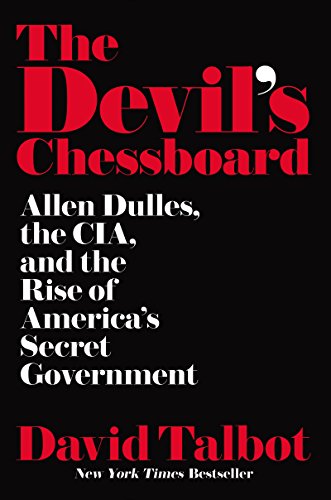 Stock image for The Devil's Chessboard : Allen Dulles, the CIA, and the Rise of America's Secret Government for sale by Better World Books