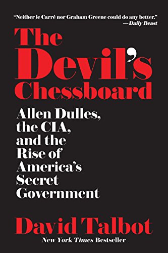 Imagen de archivo de The Devil's Chessboard : Allen Dulles, the CIA, and the Rise of America's Secret Government a la venta por Better World Books