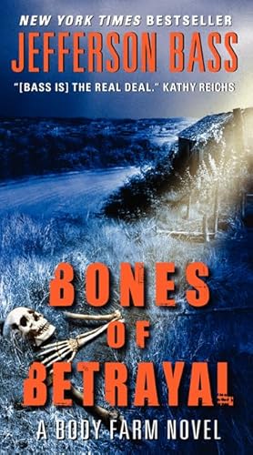 Beispielbild fr Bones of Betrayal : A Body Farm Novel zum Verkauf von Better World Books