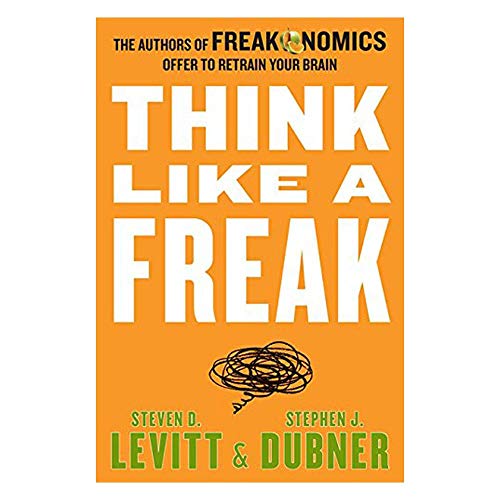 Imagen de archivo de Think Like a Freak : The Authors of Freakonomics Offer to Retrain Your Brain a la venta por Better World Books