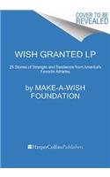 9780062278654: Wish Granted: 25 Stories of Strength and Resilience from America's Favorite Athletes