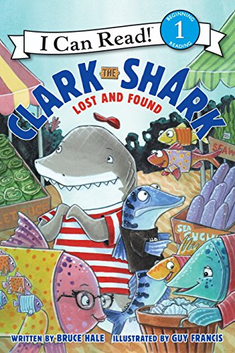 Stock image for Clark the Shark: Lost and Found (I Can Read Level 1) for sale by SecondSale