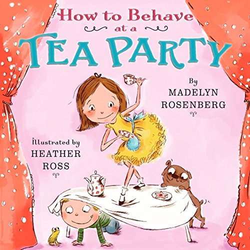 Beispielbild fr How to Behave at a Tea Party zum Verkauf von Wonder Book