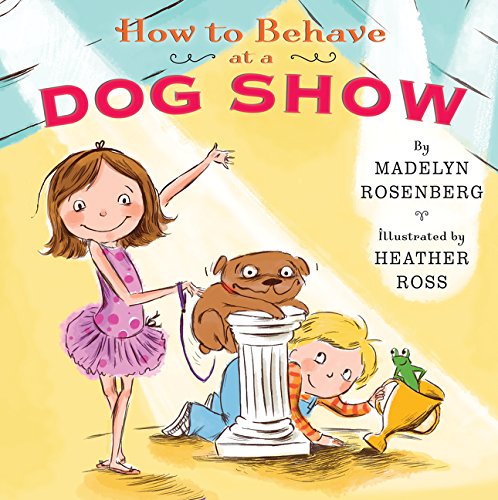 Stock image for How to Behave at a Dog Show for sale by Your Online Bookstore