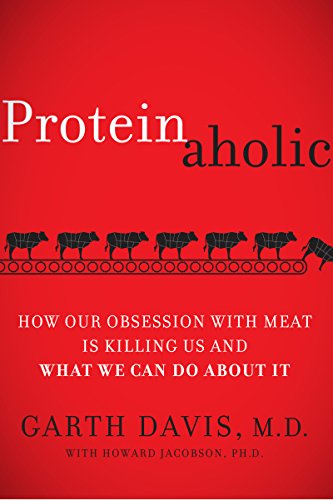 Stock image for Proteinaholic: How Our Obsession with Meat Is Killing Us and What We Can Do About It for sale by SecondSale