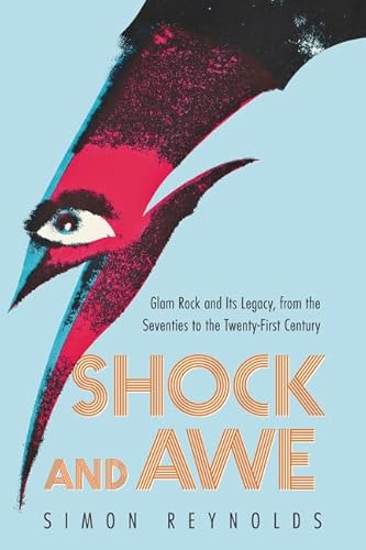 Beispielbild fr Shock and Awe: Glam Rock and Its Legacy, from the Seventies to the Twenty-first Century zum Verkauf von SecondSale