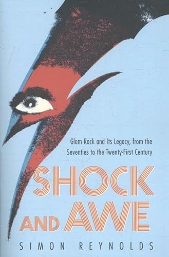 9780062279804: Shock and Awe: Glam Rock and Its Legacy, from the Seventies to the Twenty-first Century