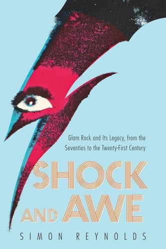 Stock image for Shock and Awe: Glam Rock and Its Legacy, from the Seventies to the Twenty-first Century for sale by SecondSale