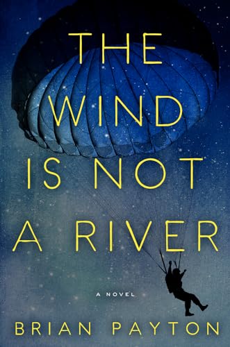 Stock image for The Wind Is Not a River for sale by More Than Words