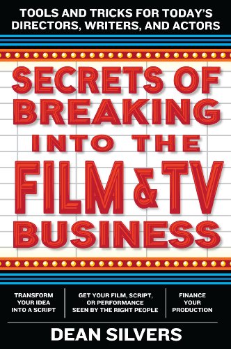 SECRETS OF BREAKING INTO THE FILM AND TV