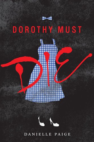 Imagen de archivo de Dorothy Must Die a la venta por SecondSale