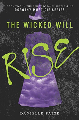 Stock image for The Wicked Will Rise (Dorothy Must Die) for sale by SecondSale