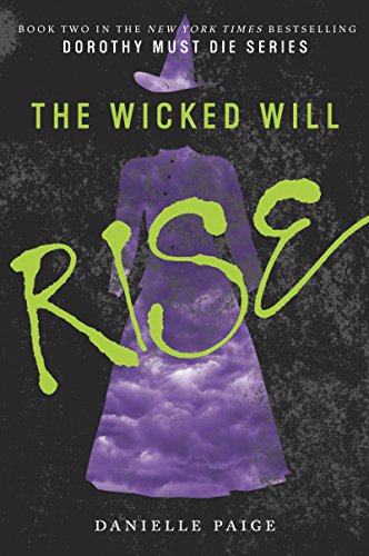 Beispielbild fr Dorothy Must Die 2 THE WICKED WILL RISE zum Verkauf von AwesomeBooks