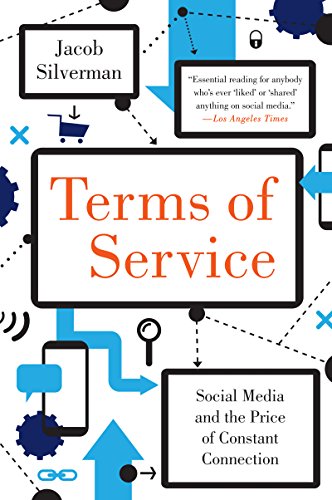 Beispielbild fr Terms of Service : Social Media and the Price of Constant Connection zum Verkauf von Better World Books