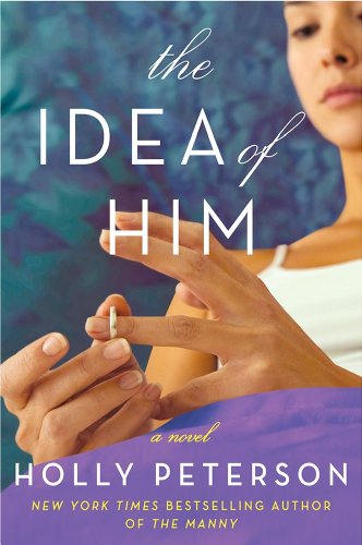 Beispielbild fr The Idea of Him : A Novel zum Verkauf von Better World Books