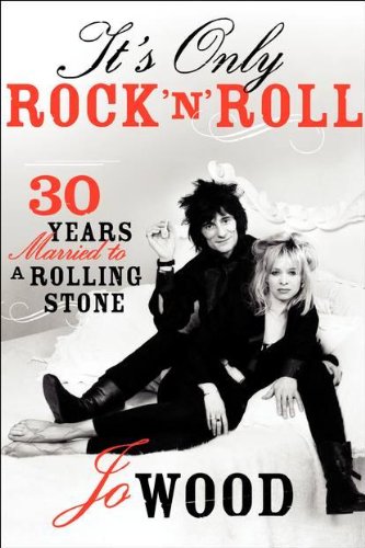 9780062283412: It's Only Rock 'n' Roll: Thirty Years Married to a Rolling Stone