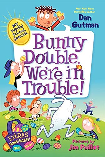 9780062284006: My Weird School Special: Bunny Double, We're in Trouble!: An Easter And Springtime Book For Kids