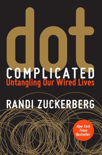 9780062285157: Dot Complicated: Untangling Our Wired Lives