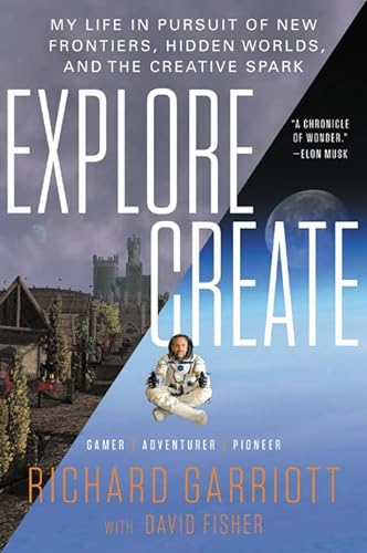 Stock image for Explore/Create: My Life in Pursuit of New Frontiers, Hidden Worlds, and the Creative Spark for sale by Bellwetherbooks