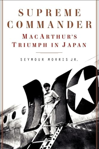 9780062287939: Supreme Commander: Macarthur's Triumph in Japan