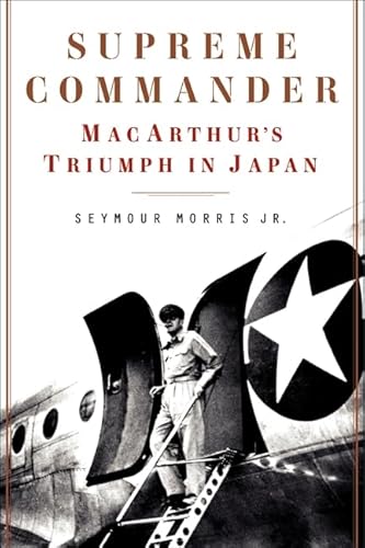 Stock image for Supreme Commander: Macarthur's Triumph in Japan for sale by ThriftBooks-Atlanta