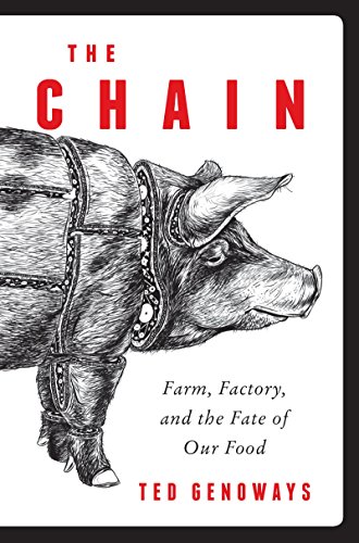 Stock image for The Chain: Farm, Factory, and the Fate of Our Food for sale by SecondSale