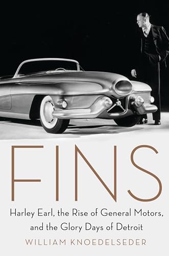 Stock image for Fins: Harley Earl, the Rise of General Motors, and the Glory Days of Detroit for sale by Magus Books Seattle