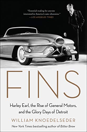 Stock image for Fins: Harley Earl, the Rise of General Motors, and the Glory Days of Detroit for sale by BookOutlet