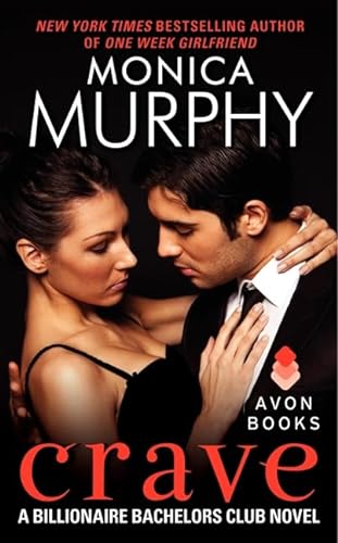 Crave: A Billionaire Bachelors Club Novel (The Billionaire Bachelors Club Series) (9780062289353) by Murphy, Monica