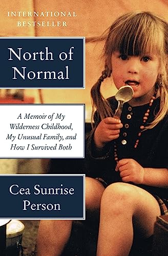 Imagen de archivo de North of Normal: A Memoir of My Wilderness Childhood, My Unusual Family, and How I Survived Both a la venta por Montclair Book Center