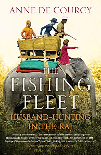 Stock image for The Fishing Fleet : Husband-Hunting in the Raj for sale by Better World Books: West