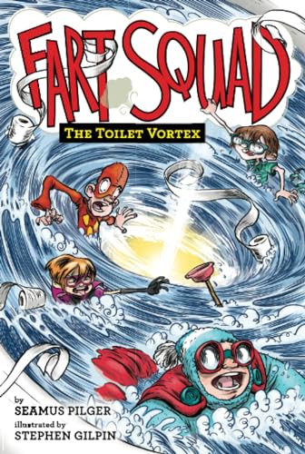 Stock image for Fart Squad #4: The Toilet Vortex for sale by Blue Vase Books
