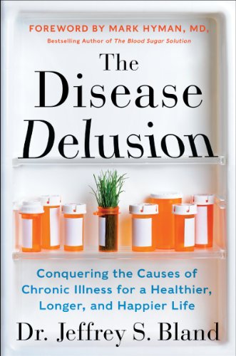 Beispielbild fr The Disease Delusion: Conquering the Causes of Chronic Illness for a Healthier, Longer, and Happier Life zum Verkauf von SecondSale
