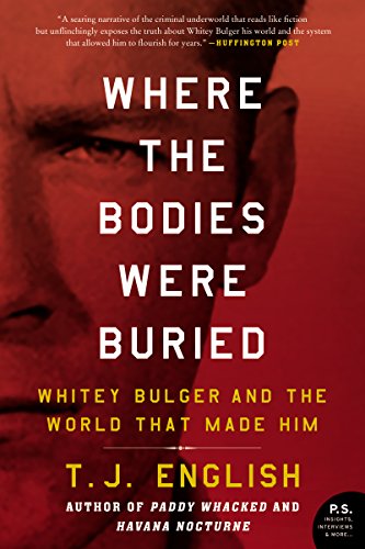 Imagen de archivo de Where the Bodies Were Buried: Whitey Bulger and the World That Made Him a la venta por Wonder Book