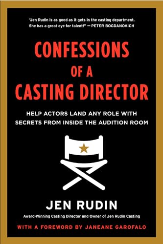 Stock image for Confessions of a Casting Director: Help Actors Land Any Role with Secrets from Inside the Audition Room for sale by Wonder Book