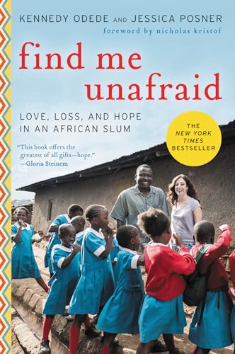Imagen de archivo de Find Me Unafraid: Love, Loss, and Hope in an African Slum a la venta por Blue Vase Books