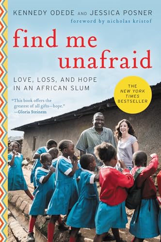 Stock image for Find Me Unafraid: Love, Loss, and Hope in an African Slum for sale by SecondSale