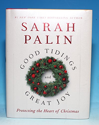 9780062292889: Good Tidings and Great Joy: Protecting the Heart of Christmas
