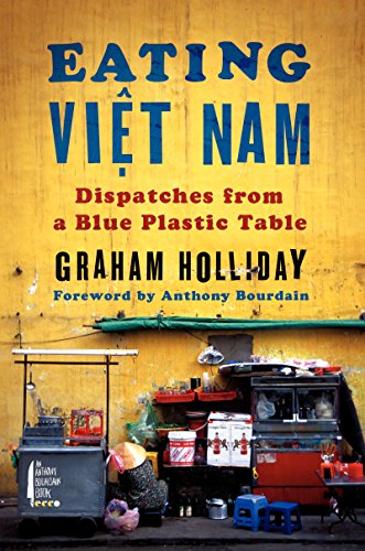 Stock image for Eating Viet Nam : Dispatches from a Blue Plastic Table for sale by Better World Books: West