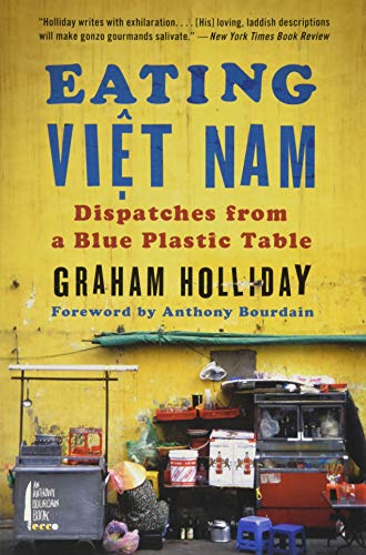 Stock image for Eating Viet Nam: Dispatches from a Blue Plastic Table for sale by PlumCircle