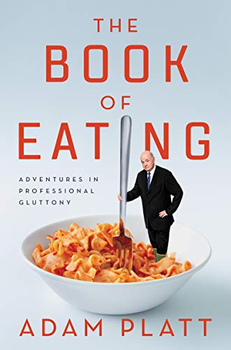 Imagen de archivo de The Book of Eating: Adventures in Professional Gluttony a la venta por Your Online Bookstore