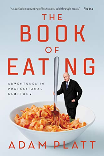 Imagen de archivo de The Book of Eating: Adventures in Professional Gluttony a la venta por SecondSale